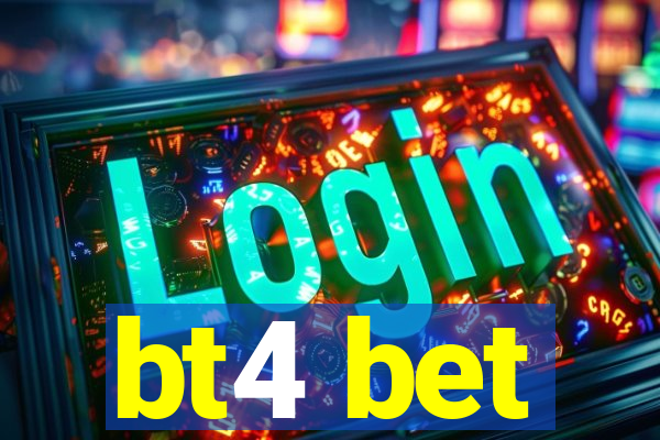 bt4 bet